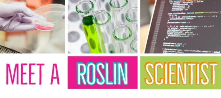 Meet a Roslin Scientist